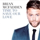 Brian McFadden - Time To Save Our Love